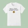 Sorry I Don T Smoke Full Spec Icon T Shirt