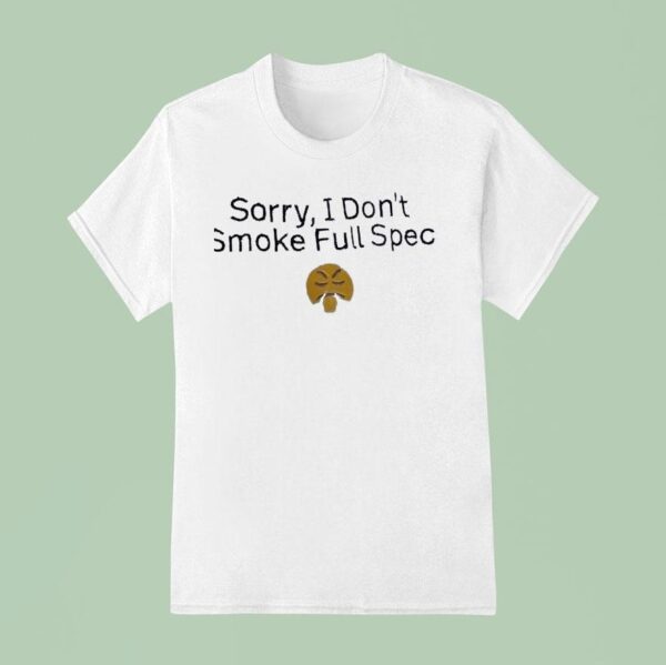 Sorry I Don T Smoke Full Spec Icon T Shirt