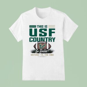 South Florida Bulls This Is Usf Country Go Bulls Defend Til The End T Shirt