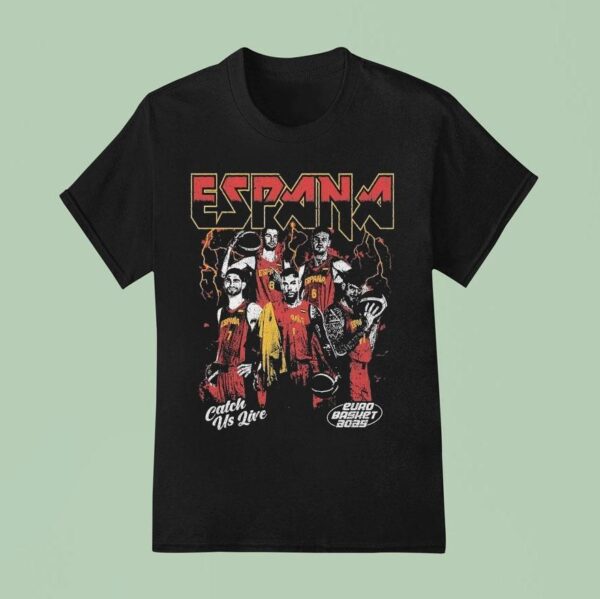 Spain Catch Us Live Euro Basket T Shirt