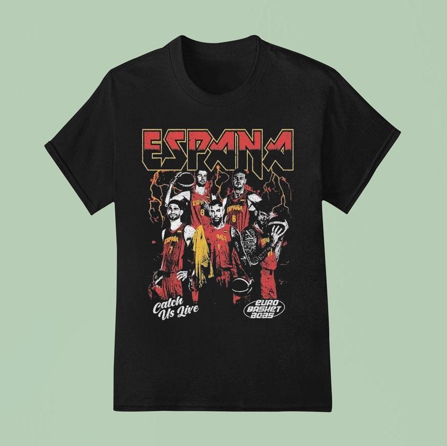 Spain Catch Us Live Euro Basket T Shirt