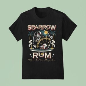 Sparrow Rum Drink Up Me Hearties Why In The Rum Always Gone Est T Shirt