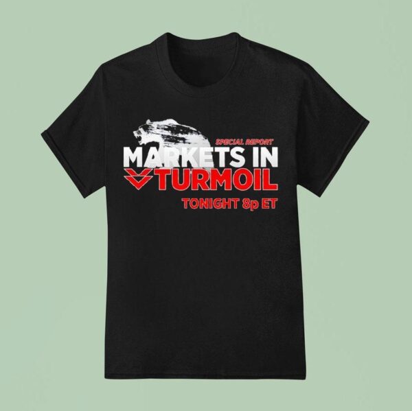 Special Report Markets In Turmoil Tonight P E T Shirt