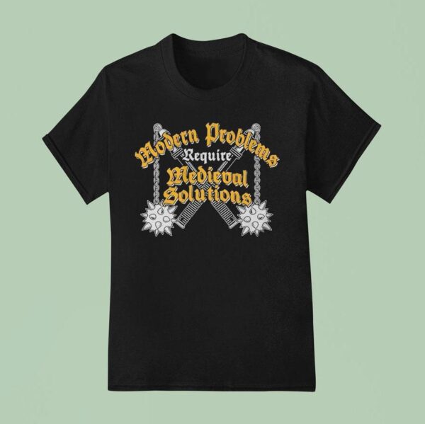 Stakuyi Medieval Solutions Require Medieval Solutions T Shirt