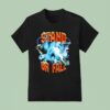 Stand Or Fall Lightning T Shirt