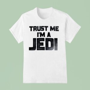 Star Wars Trust Me I M A Jedi Movie T Shirt