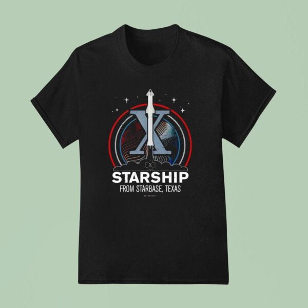 Starship From Starbase Texas T Shirt
