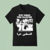 Stay Human Free Palestine All Profit Are Donated To Map Medical Aid For Palestinians T Shirt