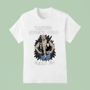 Steve Austin Stone Cold Cause Said So Wwe T Shirt