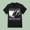 Stever Believer Photo T Shirt