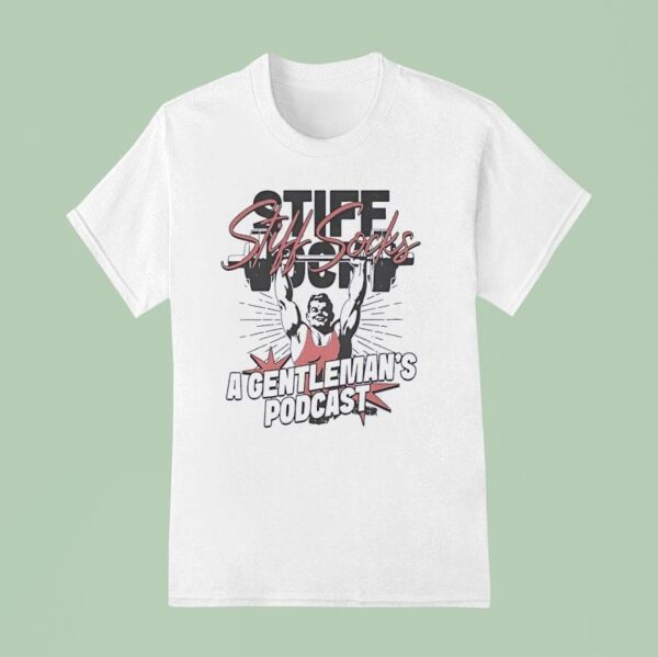 Stiff Socks A Gentleman S Podcas T Shirt