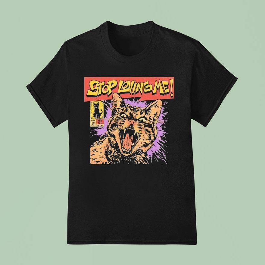 Stop Loving Me Comic Ca T Shirt