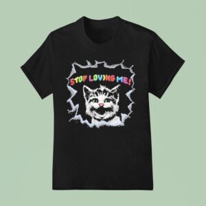 Stop Loving Me Pixel Ca T Shirt