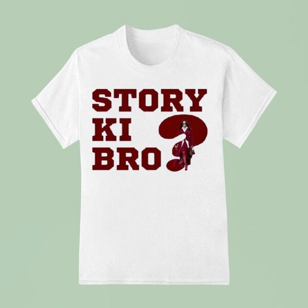 Story Ki Bro Fashionista T Shirt