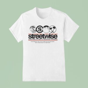 Streetwise Ca Love From Oakland To Sactown The Bay Area And Back Down Call Is Where We Put Our Mack Down T Shirt