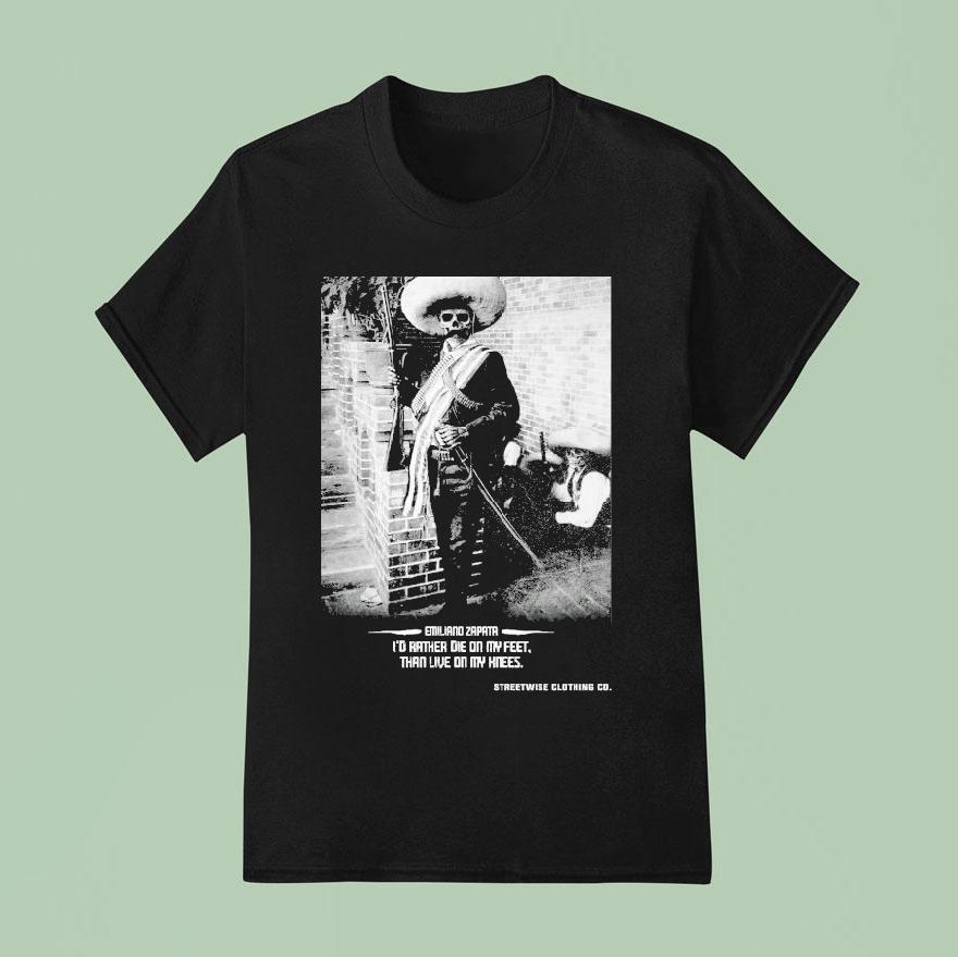 Streetwise El Tigre I D Rather Die On My Feet Than Live On My Knees T Shirt
