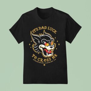 Streetwise It S Bad Luck To Cross Me Lives T Shirt