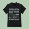 Stressful Right Now Actual Jumpscare Good Things Favorite Friend Just Right It Will All Be Okay T Shirt