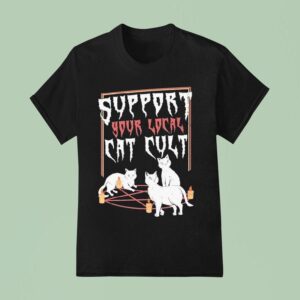 Support Your Local Cat Cult Ca T Shirt