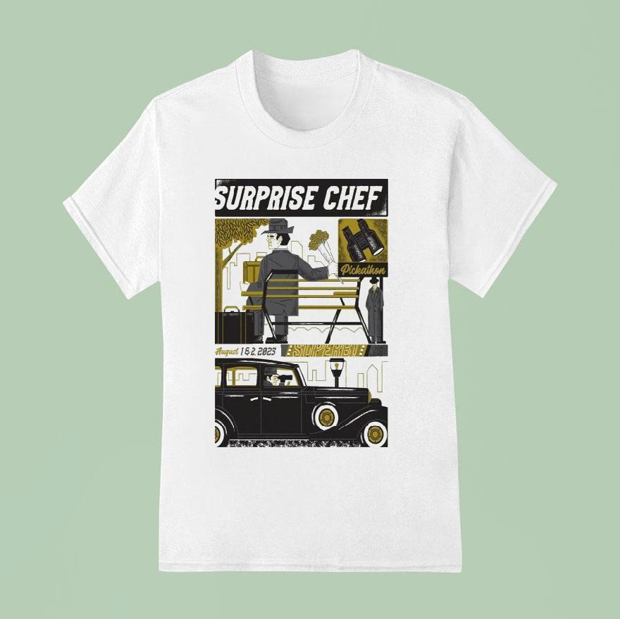 Surprise Chef Live In Happy Valley Or On August T Shirt