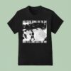 Swear To God And You Re Gonna See The Day When It All Comes Back Your Way T Shirt