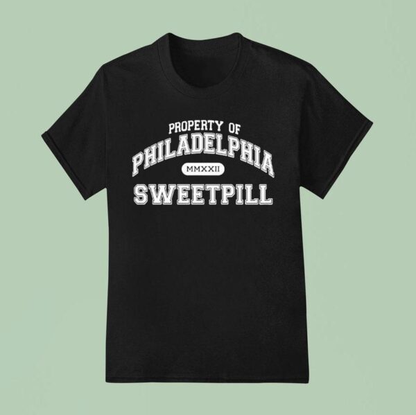Sweet Pill Property Of Philadelphia Philly T Shirt