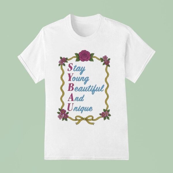 Sybau Stay Young Beautiful And Unique T Shirt