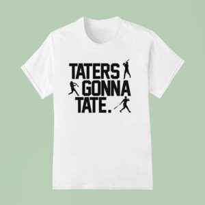 Taters Gonna Tate Baseball T Shirt