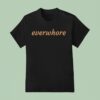 Taylor Everwhore T Shirt