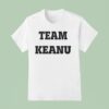 Team Keanu Reeves T Shirt