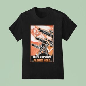 Tech Support Please Hold T Shirt