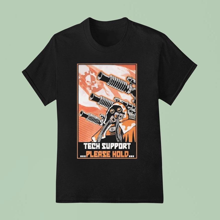 Tech Support Please Hold T Shirt
