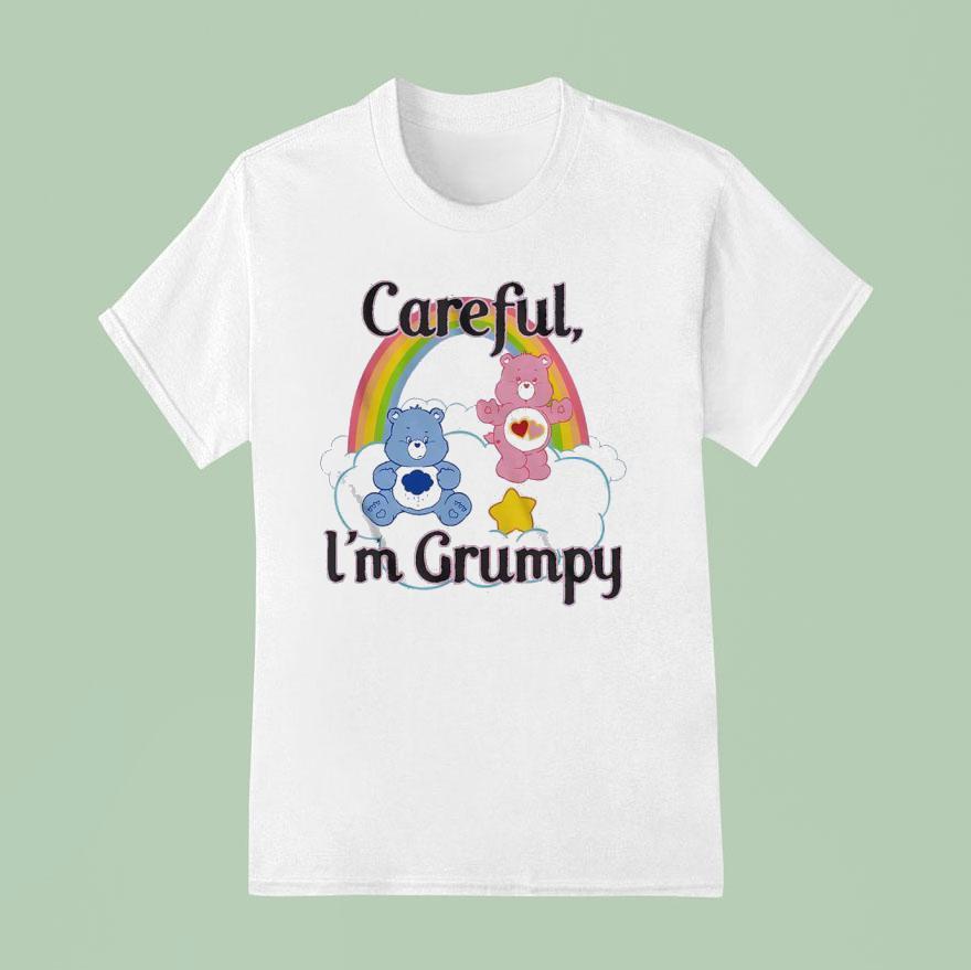 Teddy Careful I M Grumpy T Shirt