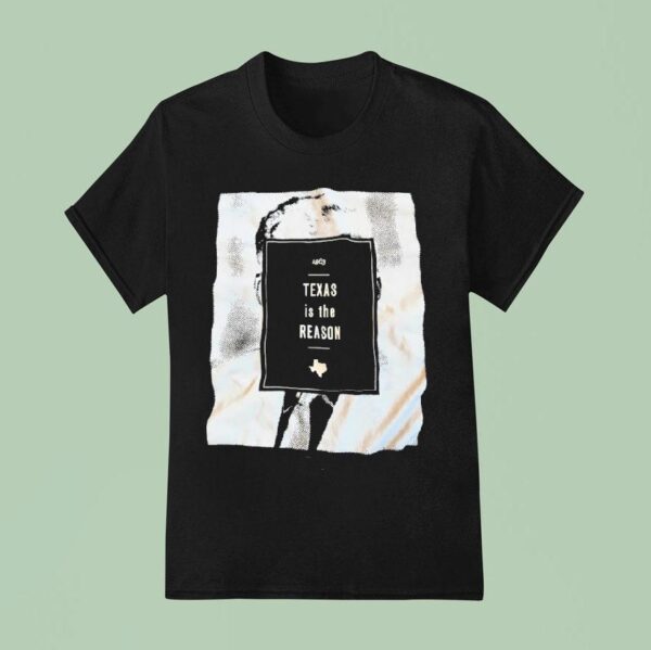 Texas Is The Reason Vintage T Shirt