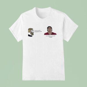 Thank You For Changing My Life X I M Literally Just John Mar T Shirt
