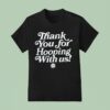 Thank You For Hooping With Us Hoop Jam T Shirt