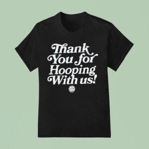 Thank You For Hooping With Us Hoop Jam T Shirt