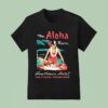 The Aloha Room Heathman Hotel Park At Salmon Portland Oregon T Shirt