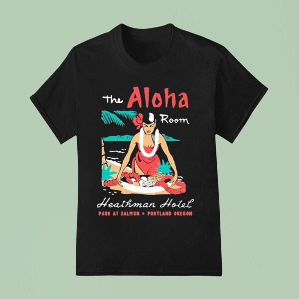 The Aloha Room Heathman Hotel Park At Salmon Portland Oregon T Shirt