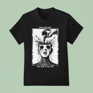 The Browning Open Your Mind And Pour In The Acid T Shirt