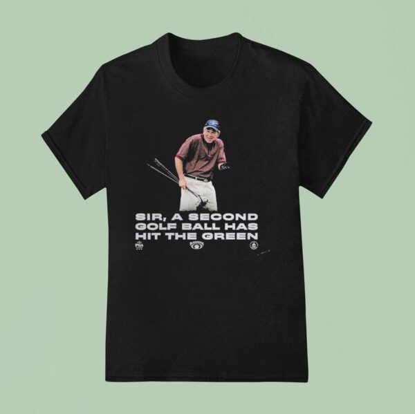 The Callous Daoboys Sir A Second Golf Ball Has Hit The Green Now Watch This Drive T Shirt