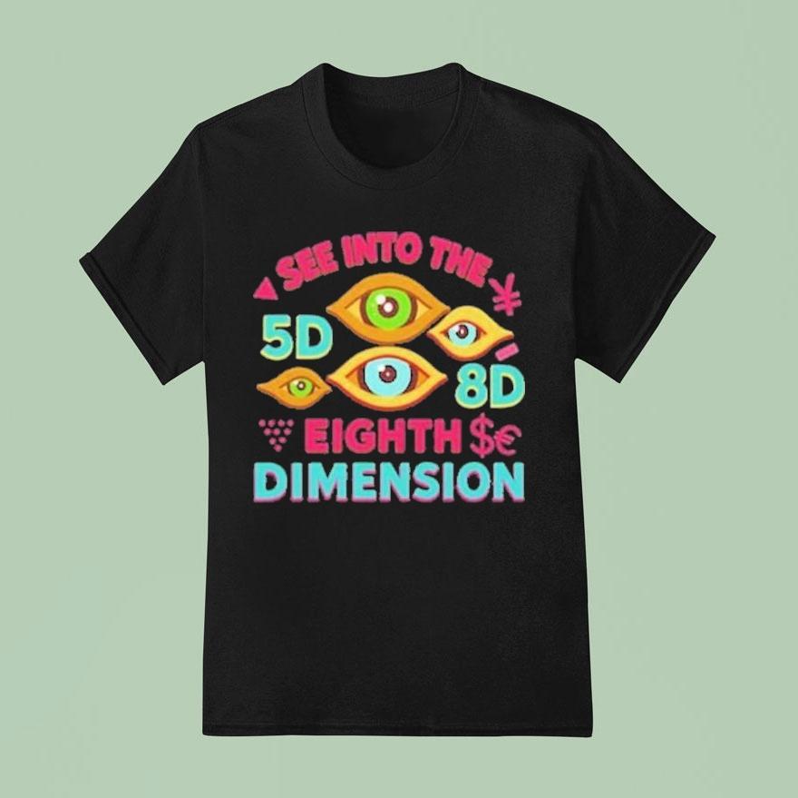 The China Show Oh My Dear Shakalado See Into The Eighth Dimension T Shirt
