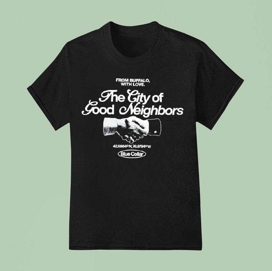 The City Of Good Neighbors From Buffalo With Love T Shirt