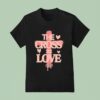 The Cross Love Jesus Loves You T Shirt