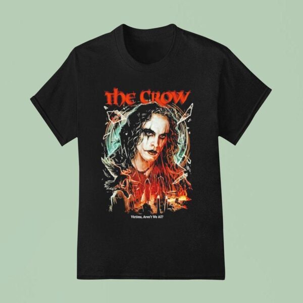 The Crow Victims Aren T We All T Shirt