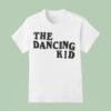 The Dancing Kid T Shirt