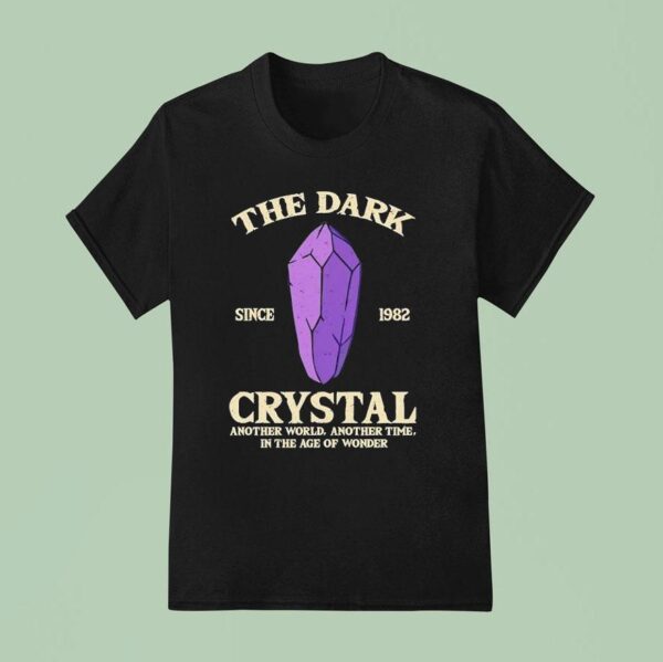 The Dark Crystal Since Another World Another Time In The Age Of Wonder T Shirt