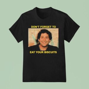 The Disco Biscuits Don T Forget To Eat Your Biscuits Brownie Says T Shirt