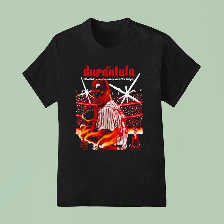The Durantula Cuidado Con El Hombre Que Tira Fuego Philadelphia Baseball T Shirt