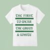 The First To Wear The Green And White Style Philadelphia Eagles T Shirt